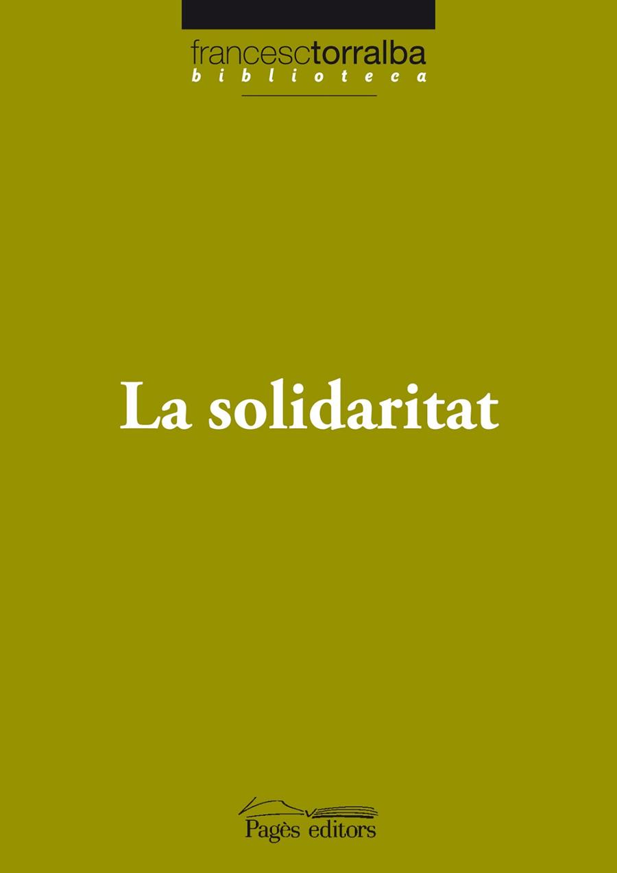 LA SOLIDARITAT | 9788497799416 | TORRALBA ROSELLO, FRANCESC (1967- ) | Llibreria L'Odissea - Libreria Online de Vilafranca del Penedès - Comprar libros