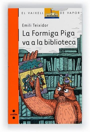 LA FORMIGA PIGA VA A LA BIBLIOTECA | 9788466130127 | TEIXIDOR, EMILI | Llibreria L'Odissea - Libreria Online de Vilafranca del Penedès - Comprar libros