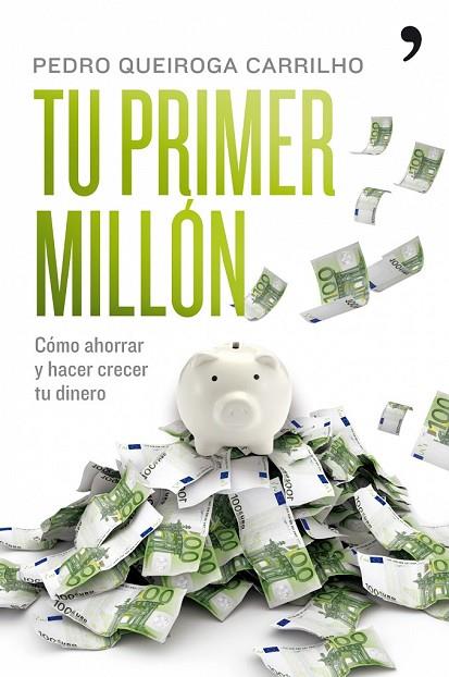 TU PRIMER MILLON | 9788484608295 | QUEIROGA CARRILHO, PEDRO | Llibreria Online de Vilafranca del Penedès | Comprar llibres en català