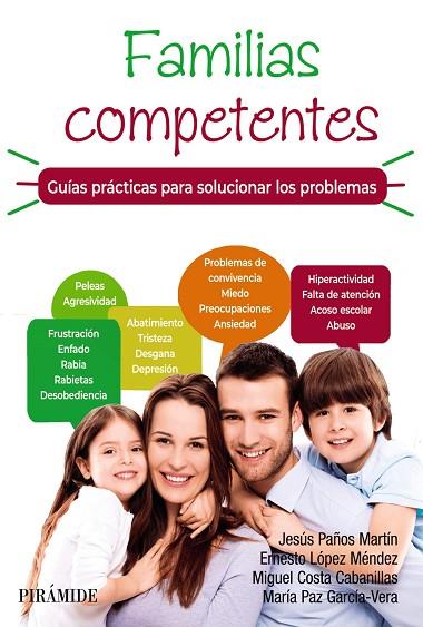 FAMILIAS COMPETENTES. GUÍAS PRÁCTICAS PARA SOLUCIONAR LOS PROBLEMAS | 9788436845488 | PAÑOS MARTÍN, JESÚS/LÓPEZ MÉNDEZ, ERNESTO/COSTA CABANILLAS, MIGUEL/GARCÍA VERA, MARÍA PAZ | Llibreria Online de Vilafranca del Penedès | Comprar llibres en català