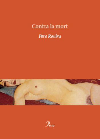 CONTRA LA MORT | 9788475882215 | ROVIRA, PERE | Llibreria Online de Vilafranca del Penedès | Comprar llibres en català
