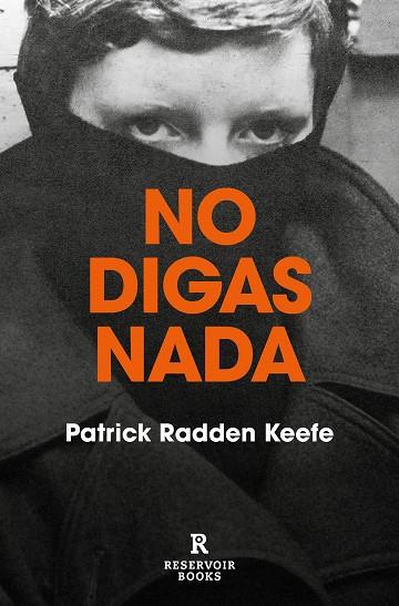 NO DIGAS NADA | 9788417910556 | RADDEN KEEFE, PATRICK | Llibreria Online de Vilafranca del Penedès | Comprar llibres en català