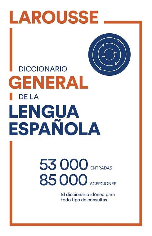 DICCIONARIO GENERAL DE LENGUA ESPAÑOLA | 9788418473081 | LAROUSSE EDITORIAL | Llibreria Online de Vilafranca del Penedès | Comprar llibres en català