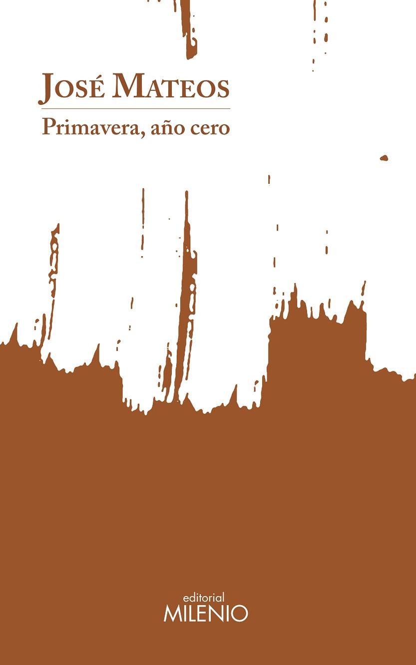 PRIMAVERA, AÑO  CERO | 9788497439145 | ROSALES MATEOS, JOSÉ | Llibreria Online de Vilafranca del Penedès | Comprar llibres en català