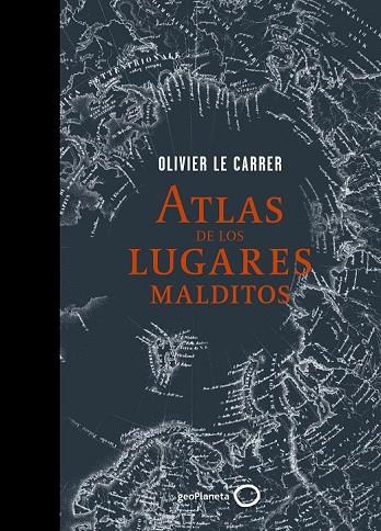 ATLAS DE LOS LUGARES MALDITOS | 9788408145332 | LE CARRER, OLIVIER | Llibreria L'Odissea - Libreria Online de Vilafranca del Penedès - Comprar libros