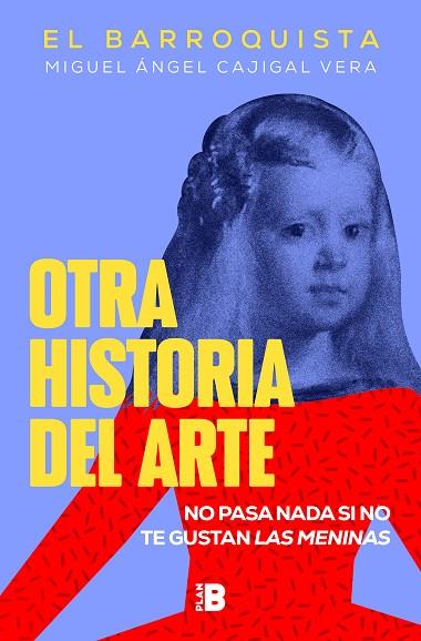 OTRA HISTORIA DEL ARTE | 9788418051258 | CAJIGAL VERA (EL BARROQUISTA), MIGUEL ÁNGEL | Llibreria Online de Vilafranca del Penedès | Comprar llibres en català