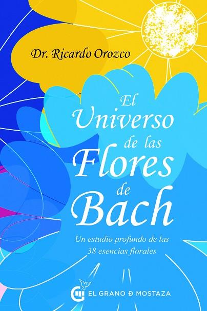 EL UNIVERSO DE LAS FLORES DE BACH | 9788412629712 | OROZCO, RICARDO | Llibreria Online de Vilafranca del Penedès | Comprar llibres en català