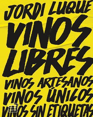 VINOS LIBRES | 9788408262374 | LUQUE, JORDI | Llibreria Online de Vilafranca del Penedès | Comprar llibres en català