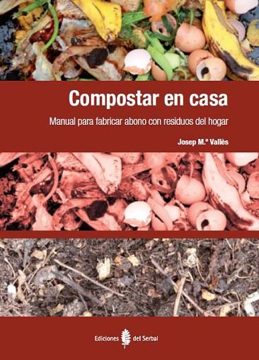 COMPOSTAR EN CASA | 9788476287415 | VALLÈS CASANOVA, JOSEP Mª | Llibreria Online de Vilafranca del Penedès | Comprar llibres en català
