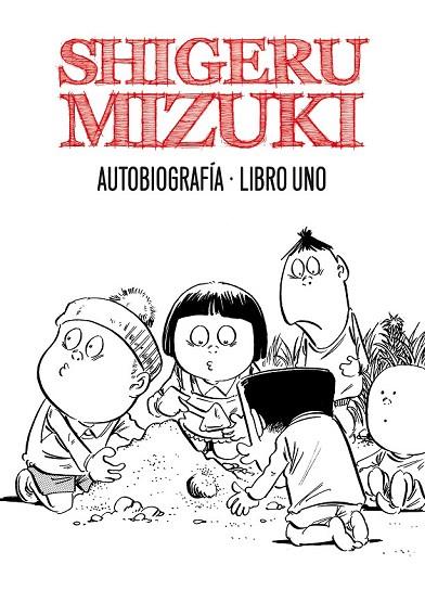 SHIGERU MIZUKI AUTOBIOGRAFÍA LIBRO UNO | 9788415163824 | MIZUKI, SHIGERU | Llibreria L'Odissea - Libreria Online de Vilafranca del Penedès - Comprar libros
