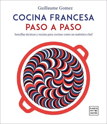 COCINA FRANCESA PASO A PASO | 9788408216797 | GOMEZ, GUILLAUME | Llibreria Online de Vilafranca del Penedès | Comprar llibres en català
