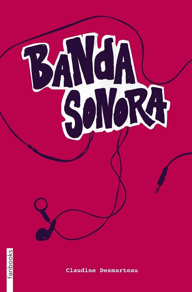BANDA SONORA | 9788415745570 | DESMARTEAU, CLAUDINE | Llibreria L'Odissea - Libreria Online de Vilafranca del Penedès - Comprar libros