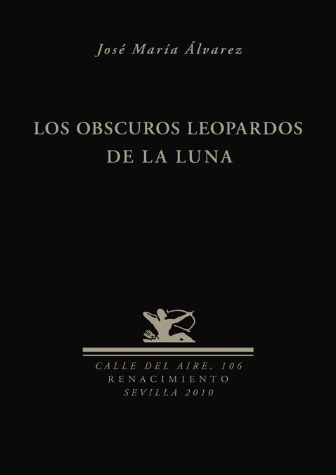 LOS OBSCUROS LEOPARDOS DE LA LUNA | 9788484725947 | ALVAREZ, JOSE MARIA | Llibreria L'Odissea - Libreria Online de Vilafranca del Penedès - Comprar libros