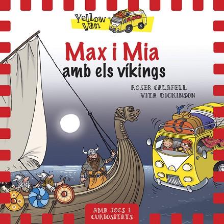 YELLOW VAN 9 MAX I MIA AMB ELS VÍKINGS | 9788424660352 | CALAFELL, ROSER / DICKINSON, VITA | Llibreria Online de Vilafranca del Penedès | Comprar llibres en català