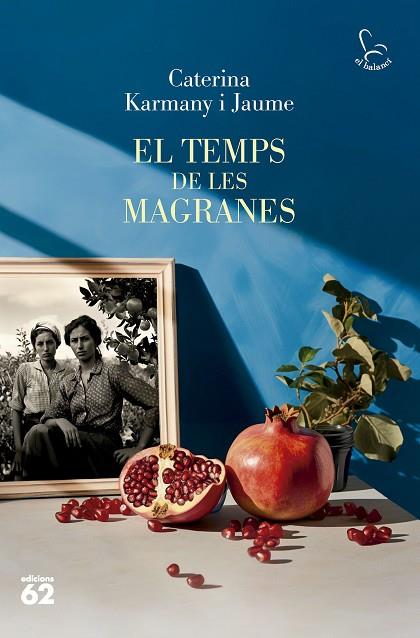 EL TEMPS DE LES MAGRANES | 9788429781694 | KARMANY JAUME, CATERINA | Llibreria Online de Vilafranca del Penedès | Comprar llibres en català