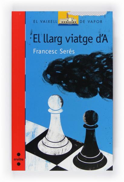 EL LLARG VIATGE D'A | 9788466125949 | SERES, FRANCESC | Llibreria Online de Vilafranca del Penedès | Comprar llibres en català
