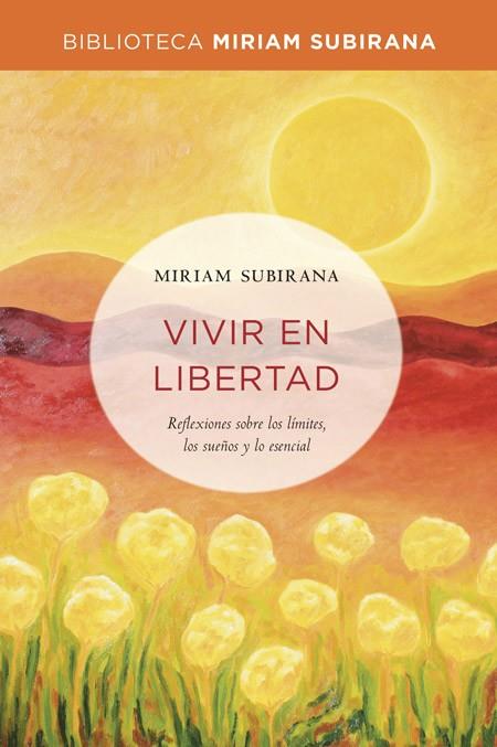 VIVIR EN LIBERTAD | 9788490563700 | SUBIRANA, MIRIAM | Llibreria L'Odissea - Libreria Online de Vilafranca del Penedès - Comprar libros