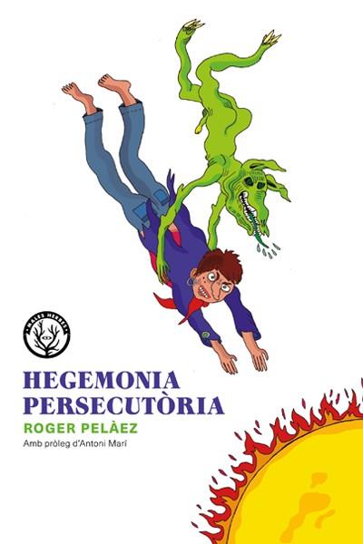 HEGEMONIA PERSECUTÒRIA | 9788494587719 | PELÀEZ VINYES, ROGER | Llibreria Online de Vilafranca del Penedès | Comprar llibres en català