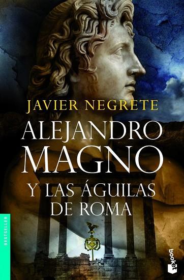 ALEJANDRO MAGNO Y LAS AGUILAS DE ROMA | 9788445078112 | NEGRETE, JAVIER | Llibreria Online de Vilafranca del Penedès | Comprar llibres en català