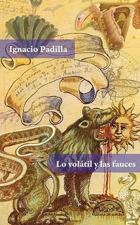 LO VOLATIL Y LAS FAUCES | 9788483932469 | PADILLA, IGNACIO | Llibreria Online de Vilafranca del Penedès | Comprar llibres en català
