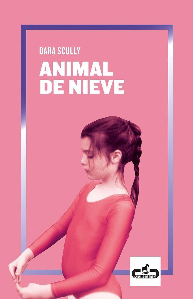 ANIMAL DE NIEVE | 9788417417192 | SCULLY, DARA | Llibreria Online de Vilafranca del Penedès | Comprar llibres en català