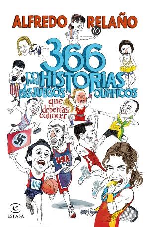 366 ( Y MÁS ) HISTORIAS DE LOS JUEGOS OLÍMPICOS QUE DEBERÍAS CONOCER | 9788467072419 | RELAÑO, ALFREDO | Llibreria L'Odissea - Libreria Online de Vilafranca del Penedès - Comprar libros