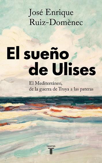 EL SUEÑO DE ULISES | 9788430623761 | RUIZ-DOMÈNEC, JOSÉ ENRIQUE | Llibreria Online de Vilafranca del Penedès | Comprar llibres en català