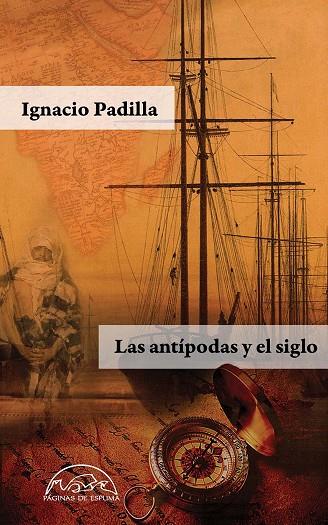 LAS ANTIPODAS Y EL SIGLO | 9788483932513 | PADILLA, IGNACIO | Llibreria Online de Vilafranca del Penedès | Comprar llibres en català
