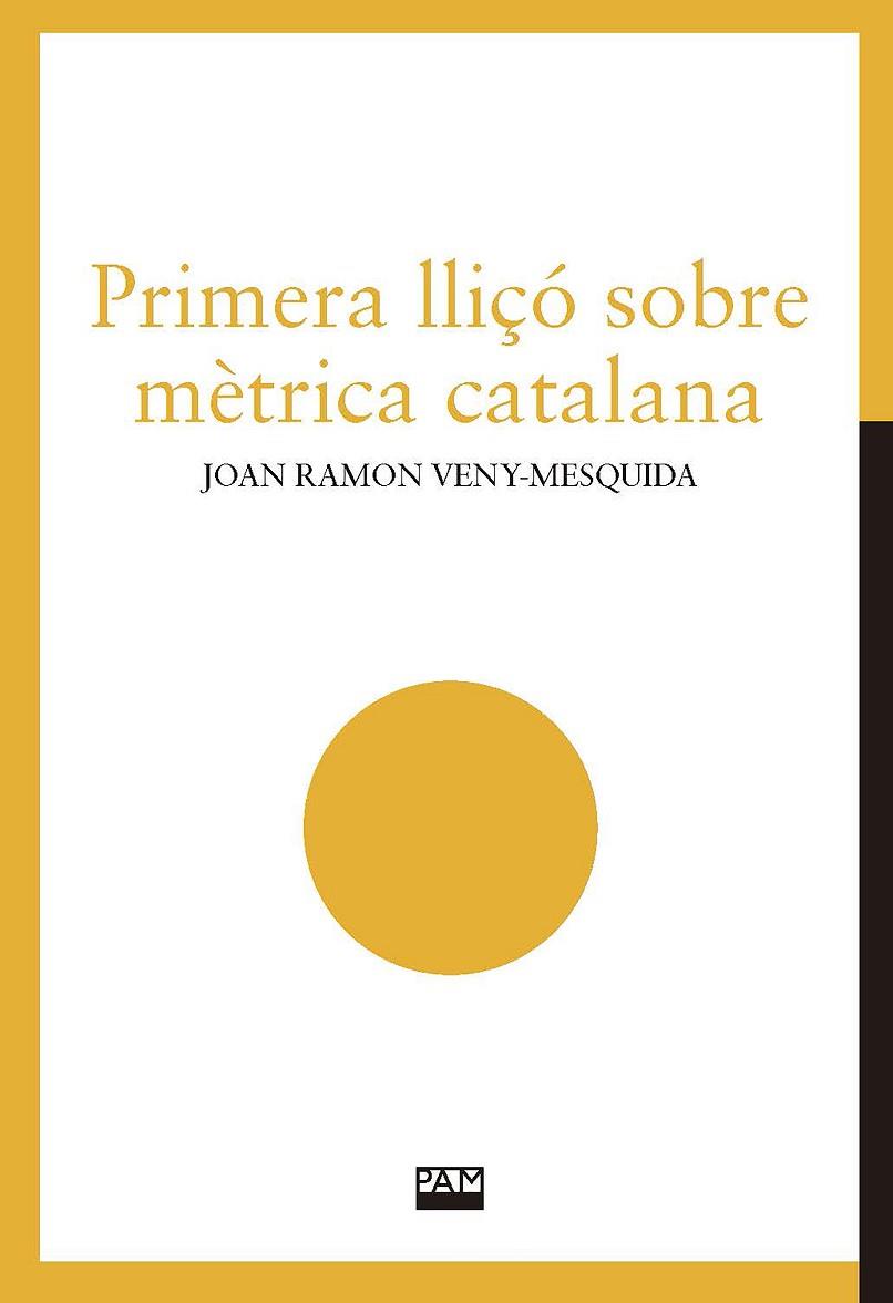 PRIMERA LLIÇÓ SOBRE MÈTRICA CATALANA | 9788491913078 | VENY-MESQUIDA, JOAN RAMON | Llibreria Online de Vilafranca del Penedès | Comprar llibres en català