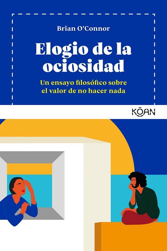 ELOGIO DE LA OCIOSIDAD | 9788418223198 | O´CONNOR, BRIAN | Llibreria L'Odissea - Libreria Online de Vilafranca del Penedès - Comprar libros