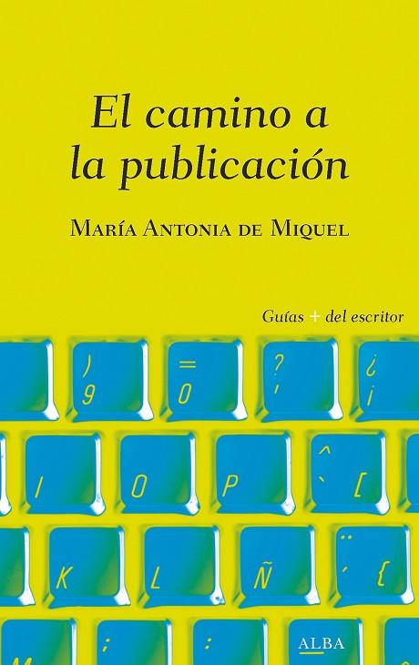 EL CAMINO A LA PUBLICACIÓN | 9788490656839 | DE MIQUEL, MARÍA ANTONIA | Llibreria Online de Vilafranca del Penedès | Comprar llibres en català