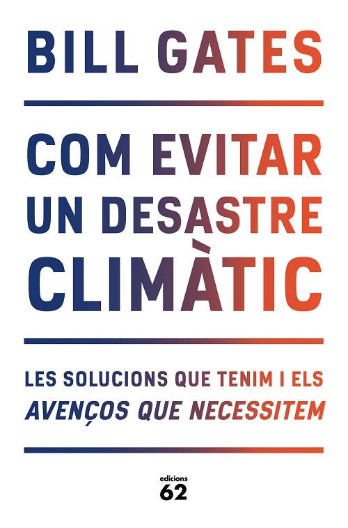 COM EVITAR UN DESASTRE CLIMÀTIC | 9788429779240 | GATES, BILL | Llibreria Online de Vilafranca del Penedès | Comprar llibres en català