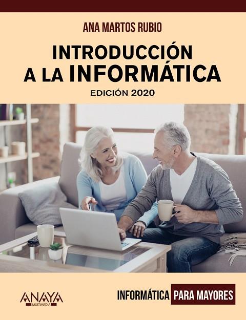 INTRODUCCIÓN A LA INFORMÁTICA. EDICIÓN 2020 | 9788441541603 | MARTOS RUBIO, ANA | Llibreria Online de Vilafranca del Penedès | Comprar llibres en català