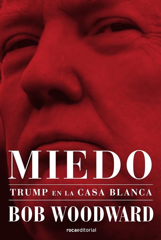 MIEDO TRUMP EN LA CASA BLANCA | 9788417541415 | WOODWARD, BOB | Llibreria Online de Vilafranca del Penedès | Comprar llibres en català