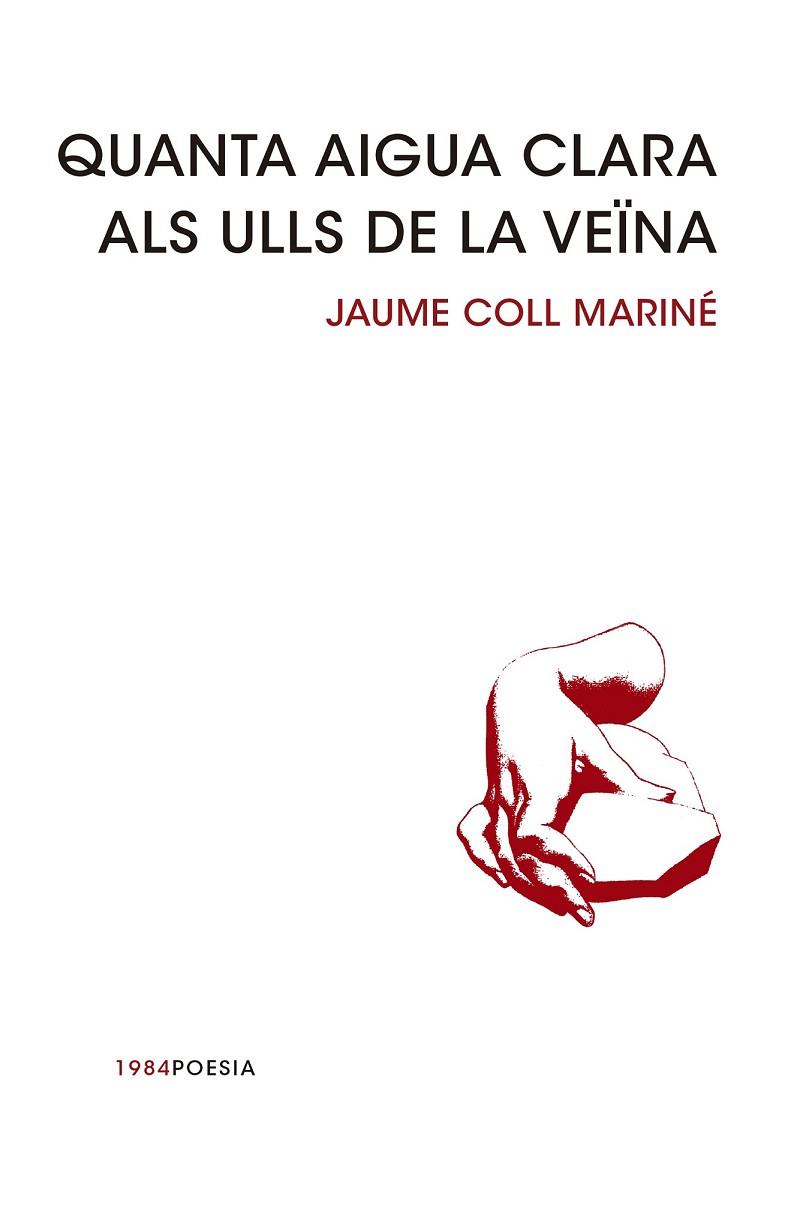 QUANTA AIGUA CLARA ALS ULLS DE LA VEÏNA | 9788415835240 | COLL MARINÉ, JAUME | Llibreria Online de Vilafranca del Penedès | Comprar llibres en català