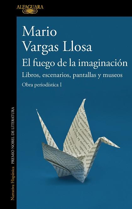 EL FUEGO DE LA IMAGINACIÓN  LIBROS ESCENARIOS PANTALLAS MUSEOS | 9788420460383 | VARGAS LLOSA, MARIO | Llibreria Online de Vilafranca del Penedès | Comprar llibres en català