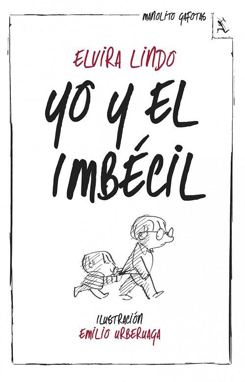 YO Y EL IMBÉCIL - MANOLITO GAFOTAS | 9788432214974 | ELVIRA LINDO | Llibreria L'Odissea - Libreria Online de Vilafranca del Penedès - Comprar libros