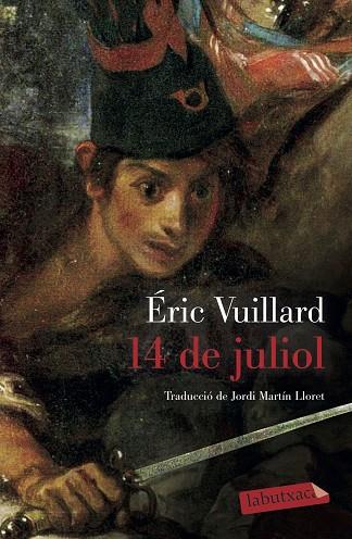 14 DE JULIOL | 9788417423780 | VUILLARD, ÉRIC | Llibreria Online de Vilafranca del Penedès | Comprar llibres en català