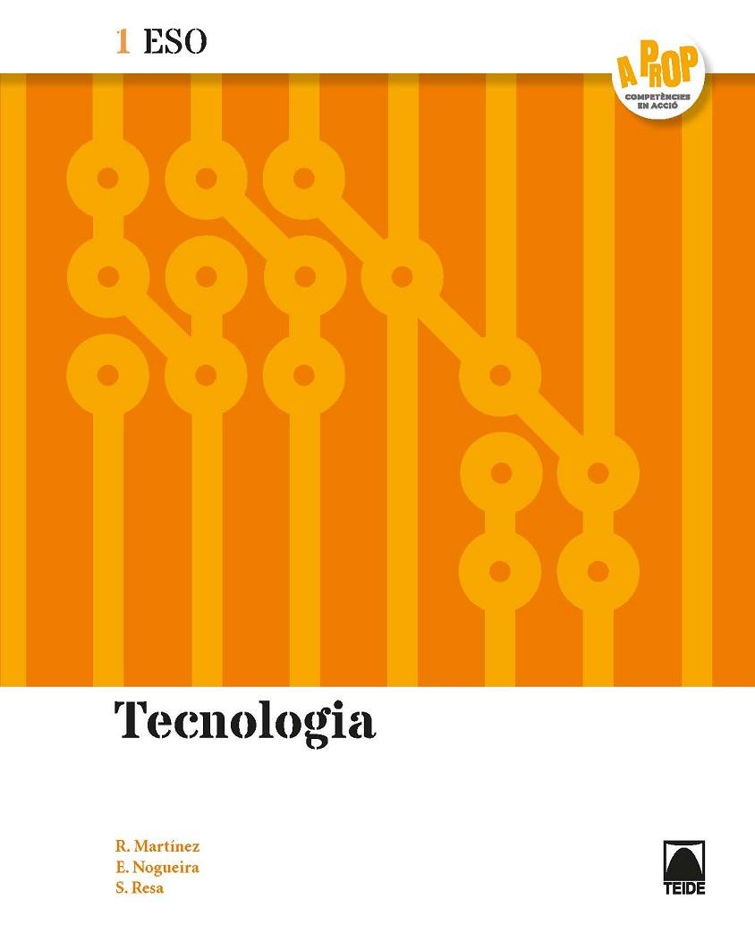 TECNOLOGIA 1 ESO. A PROP | 9788430783175 | RESA I BLANQUEZ, SERGI/MARTÍNEZ LÓPEZ, RAMÓN/NOGUEIRA RODRÍGUEZ, ERNESTO | Llibreria Online de Vilafranca del Penedès | Comprar llibres en català