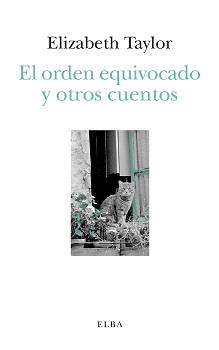 EL ORDEN EQUIVOCADO Y OTROS CUENTOS | 9788494796654 | TAYLOR, ELIZABETH | Llibreria Online de Vilafranca del Penedès | Comprar llibres en català