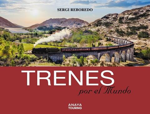 TRENES POR EL MUNDO | 9788491582434 | REBOREDO MANZANARES, SERGI | Llibreria Online de Vilafranca del Penedès | Comprar llibres en català