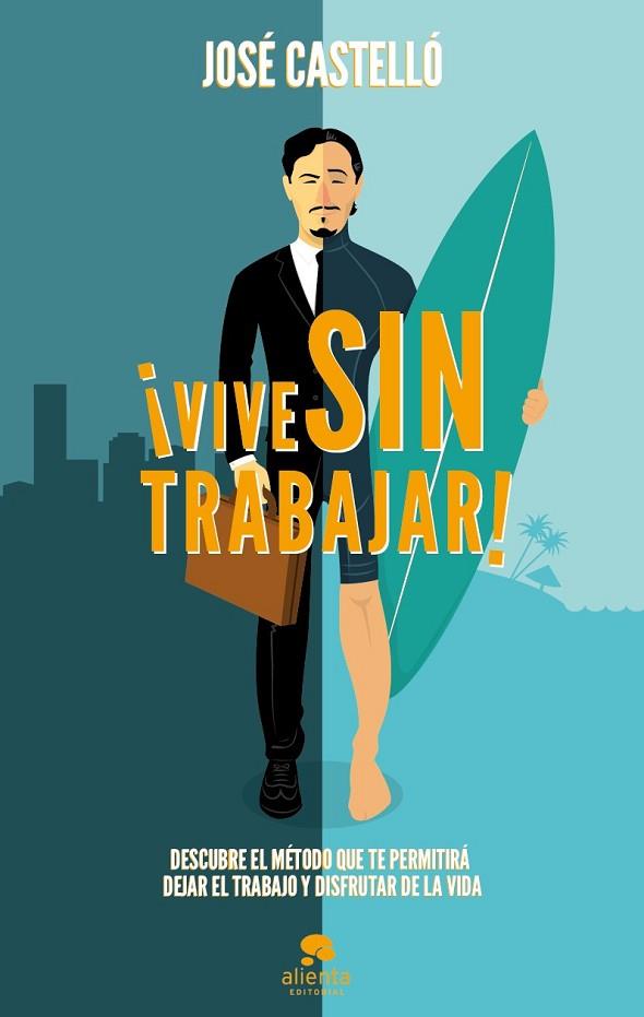 VIVE SIN TRABAJAR | 9788415678397 | CASTELLO, JOSE  | Llibreria Online de Vilafranca del Penedès | Comprar llibres en català