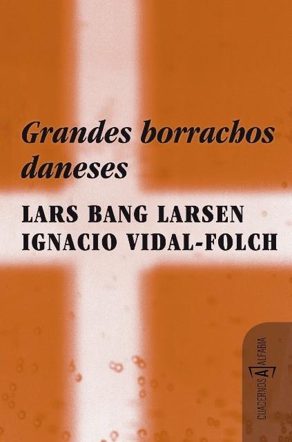 GRANDES BORRACHOS DANESES | 9788493794378 | VIDAL-FOLCH, IGNACIO  Y BANG LARSEN, LARS | Llibreria L'Odissea - Libreria Online de Vilafranca del Penedès - Comprar libros
