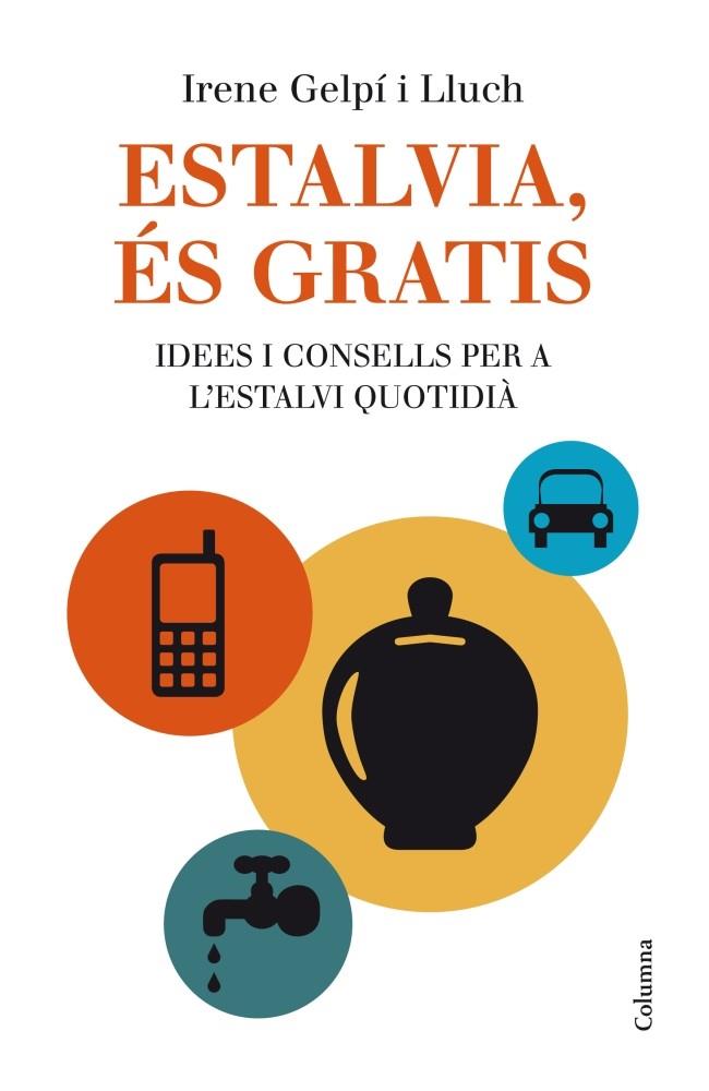 ESTALVIA ÉS GRATIS | 9788466415675 | GELPI, IRENE | Llibreria Online de Vilafranca del Penedès | Comprar llibres en català