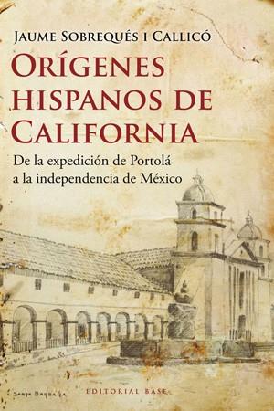 ORIGENES HISPANOS DE CALIFORNIA | 9788492437313 | SOBREQUES I CALLICO, JAUME | Llibreria Online de Vilafranca del Penedès | Comprar llibres en català