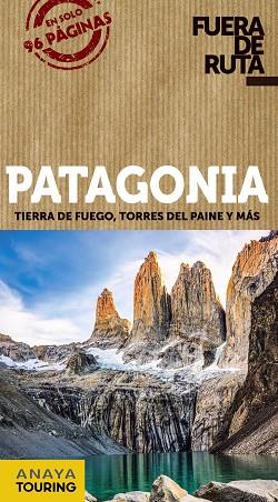 PATAGONIA | 9788491582533 | ANAYA TOURING/PAGELLA ROVEA, GABRIELA | Llibreria Online de Vilafranca del Penedès | Comprar llibres en català