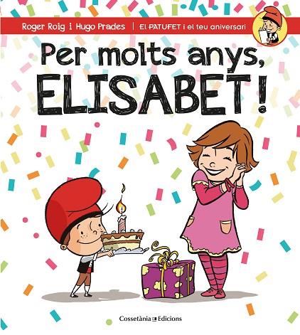 PER MOLTS ANYS ELISABET | 9788490346587 | ROIG CÉSAR, ROGER | Llibreria Online de Vilafranca del Penedès | Comprar llibres en català