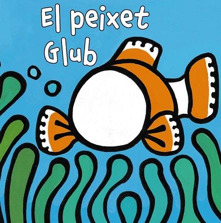 EL PEIXET GLUB | 9788499065175 | VAN DER PUT, KLAARTJE | Llibreria Online de Vilafranca del Penedès | Comprar llibres en català