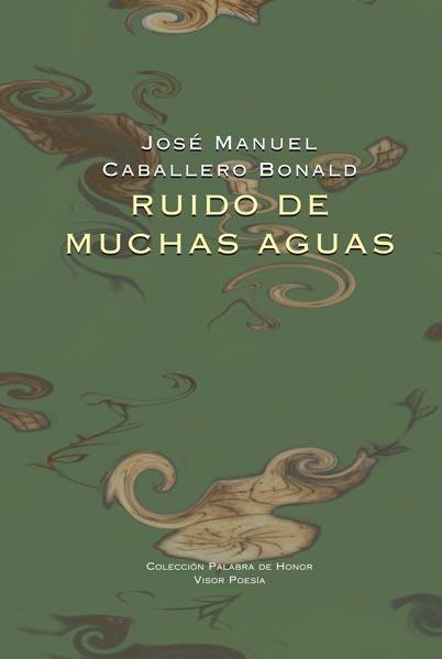 RUIDO DE MUCHAS AGUAS | 9788498950625 | CABALLERO BONALD, JOSE MANUEL | Llibreria L'Odissea - Libreria Online de Vilafranca del Penedès - Comprar libros