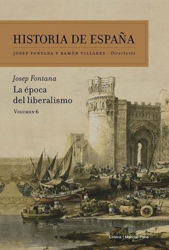 HISTORIA DE ESPAÑA 6 LA ÉPOCA DEL LIBERALISMO | 9788498928075 | FONTANA, JOSEP | Llibreria Online de Vilafranca del Penedès | Comprar llibres en català